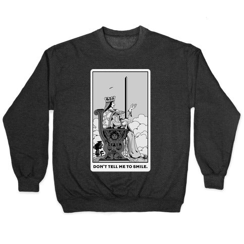 Don't Tell Me To Smile (Queen Of Swords Tarot) Crewneck Sweatshirt
